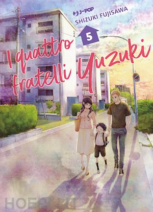 fujisawa shizuki - i quattro fratelli yuzuki . vol. 5
