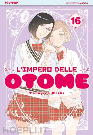 kishi torajiro - l'impero delle otome . vol. 16