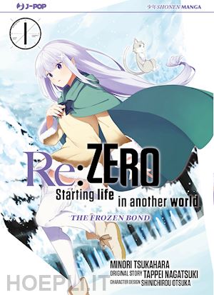 nagatsuki tappei; tsukahara minori - re: zero. starting life in another world. the frozen bond. vol. 1