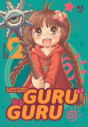 eto hiroyuki - guru guru. il girotondo della magia. vol. 2