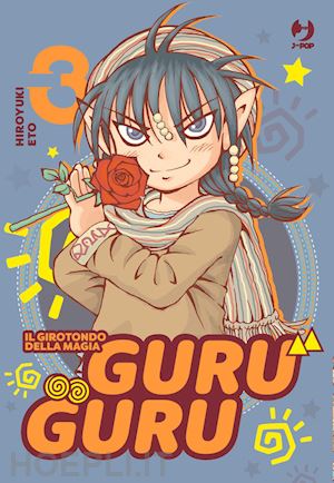 eto hiroyuki - guru guru. il girotondo della magia. vol. 3