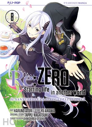 nagatsuki tappei; aikawa yu - re: zero. starting life in another world. il santuario e la strega dell'avidita'