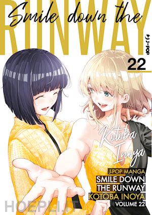 inoya kotoba - smile down the runway. vol. 22