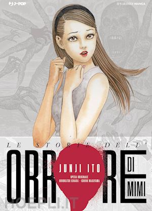 ito junji - le storie dell'orrore di mimi