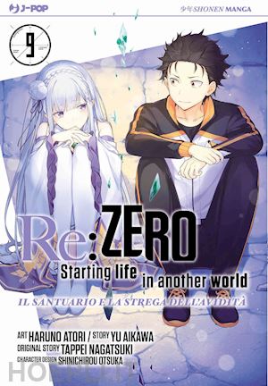 nagatsuki tappei; aikawa yu - re: zero. starting life in another world. il santuario e la strega dell'avidità. vol. 9