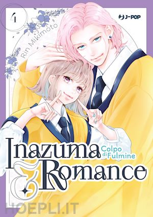 mikimoto rin - inazuma & romance. colpo di fulmine. vol. 4