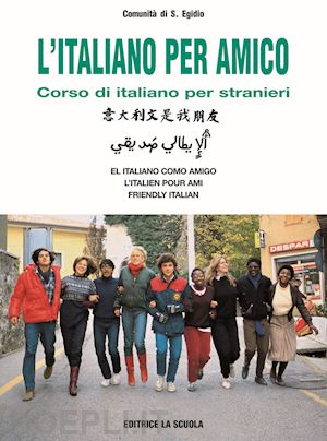 comunita' di sant'egidio (curatore) - l'italiano per amico. corso di italiano per stranieri. letture ed esercizi