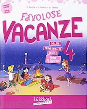 gentile paola; pennino francesca; gentile marina - favolose vacanze vol. 4