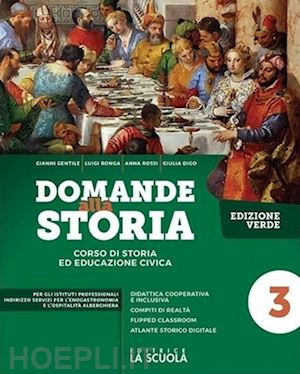 ronga luigi; gentile gianni; rossi anna carla; digo giulia - domande alla storia. ediz. verde. con temi di storia dell'alimentazione e dell'o