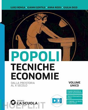 gentile gianni; ronga luigi; rossi anna; digo giulia - popoli tecniche economie. vol. unico. per il biennio delle scuole superiori. con