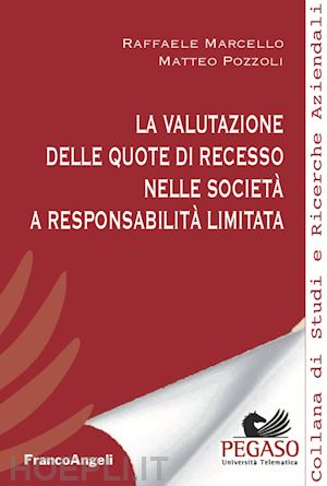 marcello raffaele; pozzoli matteo - valutazione delle quote di recesso nelle societa  a responsabilita' limitata (la