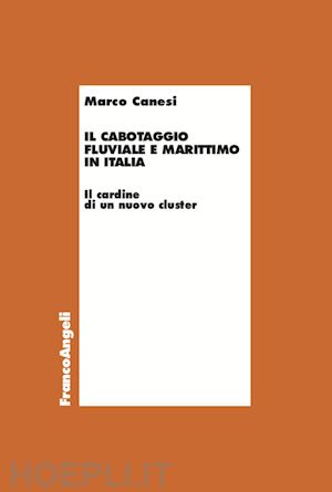 canesi marco - il cabotaggio fluviale e marittimo in italia