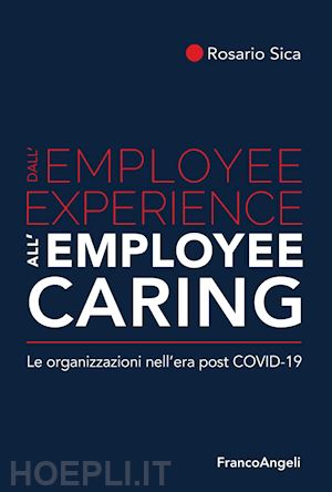 sica rosario - dall'employee experience all'employee caring