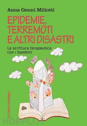 miliotti anna genni - epidemie, terremoti e altri disastri