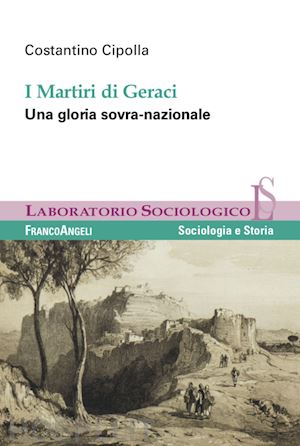 cipolla costantino - i martiri di geraci. una gloria sovra-nazionale