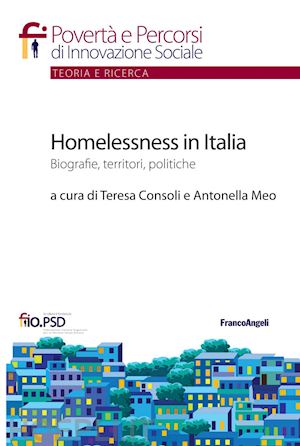 aa. vv.; consoli teresa (curatore); meo antonella (curatore) - homelessness in italia