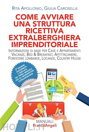 apollonio rita; carosella giulia - come avviare una struttura ricettiva extralberghiera imprenditoriale