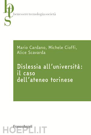 cardano mario; cioffi michele; scavarda alice - dislessia all'università: il caso dell'ateneo torinese