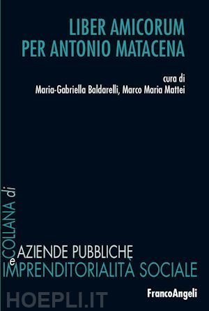 baldarelli m. g.(curatore); mattei m. m.(curatore) - liber amicorum per antonio matacena