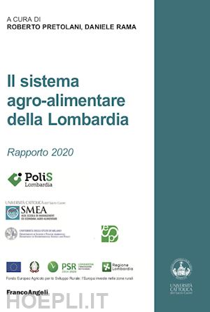 pretolani r.(curatore); rama d.(curatore) - il sistema agro-alimentare della lombardia. rapporto 2020