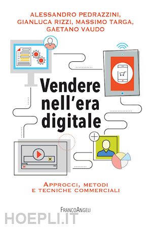 pedrazzini alessandro; rizzi gianluca; targa massimo; vaudo gaetano - vendere nell'era digitale