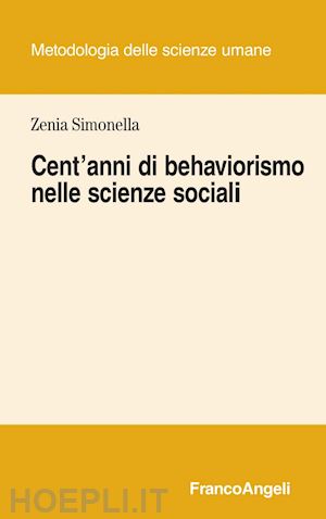 simonella zenia - cent'anni di behaviorismo nelle scienze sociali