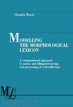 marzi claudia - modelling the morphological lexicon
