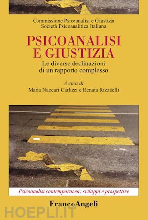 naccari carlizzi m. (curatore); rizzitelli r. (curatore) - psicoanalisi e giustizia