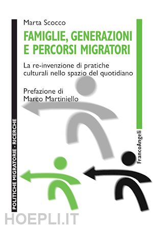 scocco marta - famiglie, generazioni e percorsi migratori. la re-invenzione di pratiche cultura