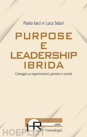 iacci paolo; solari luca - purpose e leadership ibrida