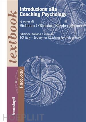 palmer s. (curatore); o'riordan s. (curatore) - introduzione alla coaching psychology