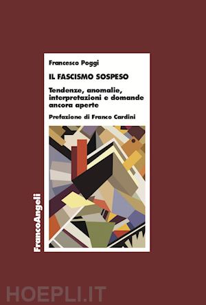 poggi francesco - il fascismo sospeso