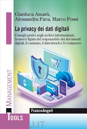 fava alessandra; fossi marco; amaru' gianluca - la privacy dei dati digitali