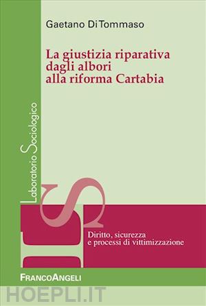 di tommaso gaetano - la giustizia riparativa dagli albori alla riforma cartabia