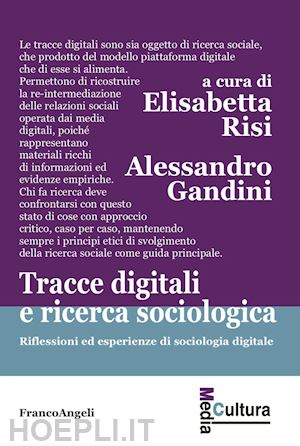 gandini a. (curatore); risi e. (curatore) - tracce digitali e ricerca sociologica