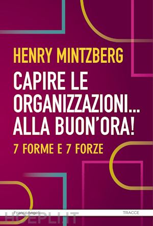 mintzberg henry - capire le organizzazioni... alla buon'ora!