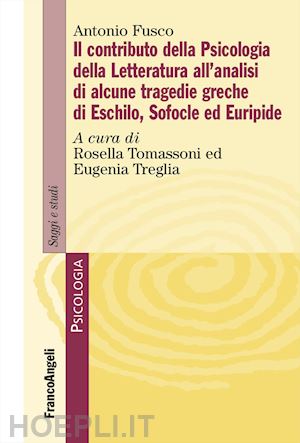 fusco antonio - il contributo della psicologia della letteratura all'analisi di alcune tragedie greche di eschilo, sofocle ed euripide