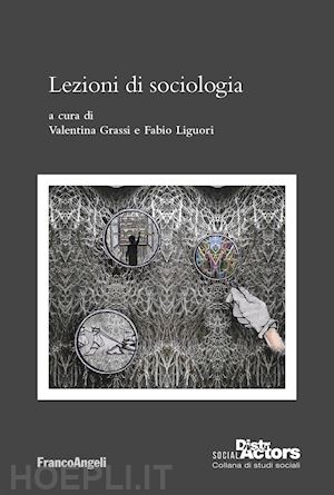 grassi valentina; liguori fabio - lezioni di sociologia