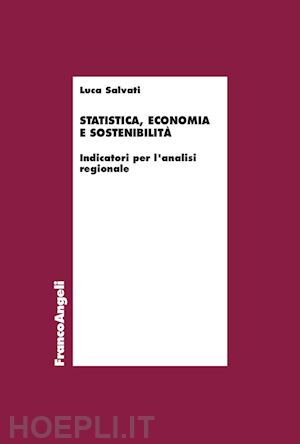 salvati luca - statistica, economia e sostenibilita'. indicatori per l'analisi regionale