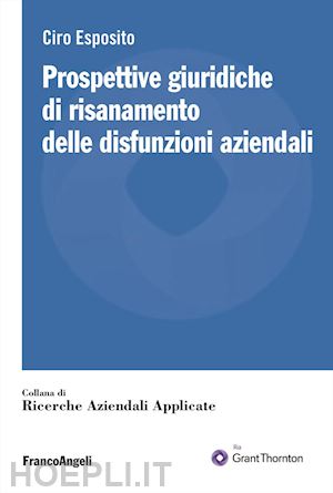 esposito ciro - prospettive giuridiche di risanamento delle disfunzioni aziendali