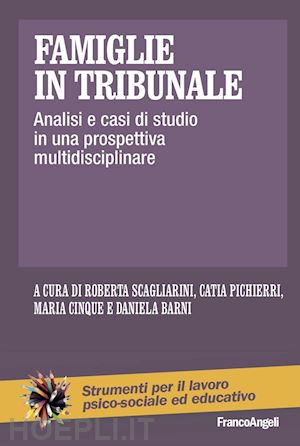 scagliarini r. (curatore); pichierri c. (curatore); cinque m. (curatore); barni d. (curatore) - famiglie in tribunale