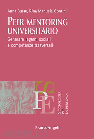 bussu anna; contini rina manuela - peer mentoring universitario. generare legami sociali e competenze trasversali