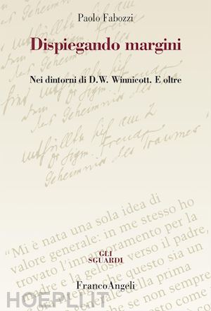 fabozzi paolo - dispiegando margini. nei dintorni di d.w. winnicott. e oltre