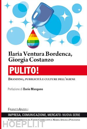 ventura bordenca ilaria; costanzo giorgia - pulito! branding, pubblicita' e culture dell'igiene