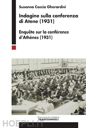 caccia gherardini susanna - indagine sulla conferenza di atene (1931). enquête sur la conférence d'athènes (1931)