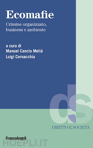 cancio melia' m. (curatore); cornacchia l. (curatore) - ecomafie