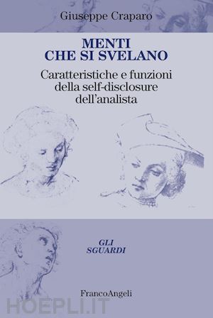 craparo giuseppe - menti che si svelano. caratteristiche e funzioni della self-disclosure dell'analista