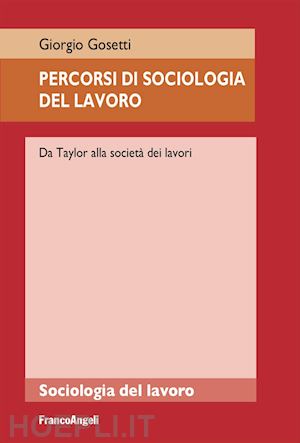 gosetti giorgio - percorsi di sociologia del lavoro