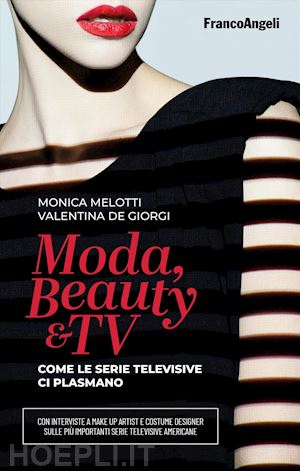 melotti monica; de giorgi valentina - moda, beauty & tv