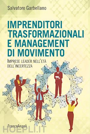 garbellano salvatore - imprenditori trasformazionali e management di movimento